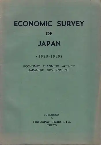 Japan Times LTD. (Ed.): Economic Survey of Japan (1958 - 1959) Economoc Planning Agency Japanese Government. 