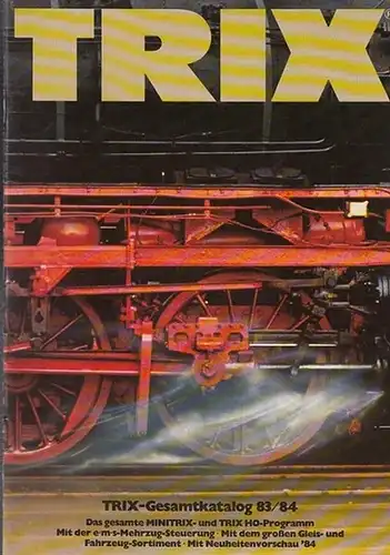 Trix Mangold GmbH (Hrsg.): TRIX - Gesamtkatalog 1983 / 1984. das gesamte MINITRIX- und TRIX H0 - Programm. Mit der e.m.s.-Mehrzug-Steuerung - Mit dem großen Gleis- und Fahrzeug-Sortiment. Mit Neuheitenvorschau 1984. 
