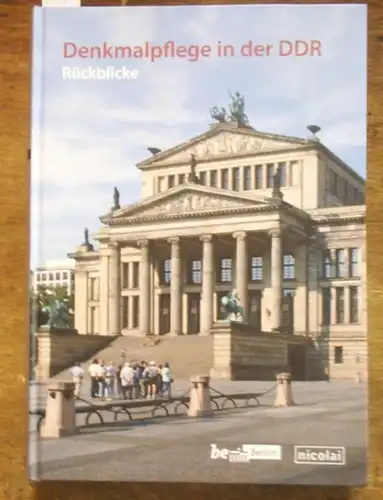 Landesdenkmalamt Berlin. - Haspel, Jörg / Hubert Staroste: Denkmalpflege in der DDR. Rückblicke. (= Beiträge zur Denkmalpflege in Berlin, Band 41). 