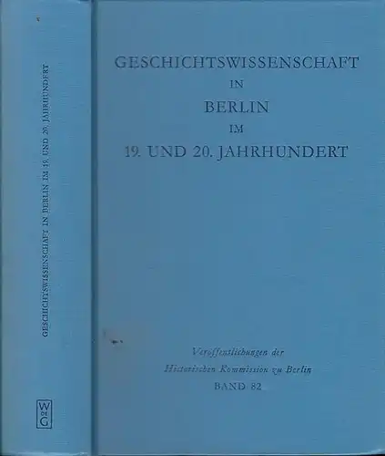 Hansen, Reimer   Wolfgang Ribbe: Geschichtswissenschaft in Berlin im 19. und 20. Jahrhundert. Persönlichkeiten und Institutionen  (=  Veröffentlichungen der Historischen Kommission zu.. 
