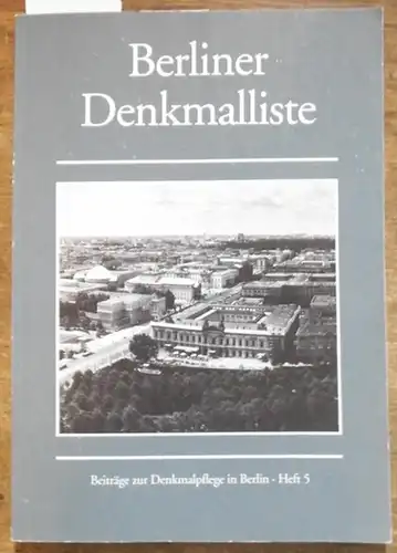 Landesdenkmalamt Berlin. - Dolf Straub: Berliner Denkmalliste. (= Beiträge zur Denkmalpflege in Berlin, Heft 5). 