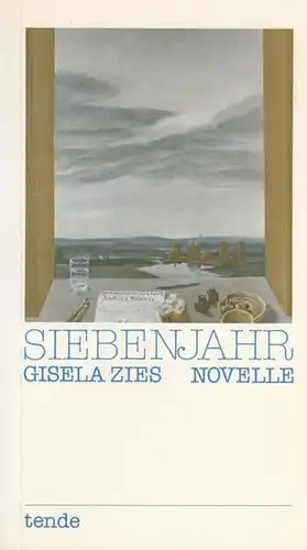 Zies, Gisela: Siebenjahr.  Novelle. 