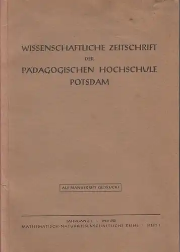 Pädagogische Hochschule Potsdam.   Herbert Karl / Johannes Picht / Heinz Gehlen / Heinz Schlüter: Wissenschaftliche Zeitschrift der pädagogischen Hochschule Potsdam. Jahrgang 1, Heft.. 