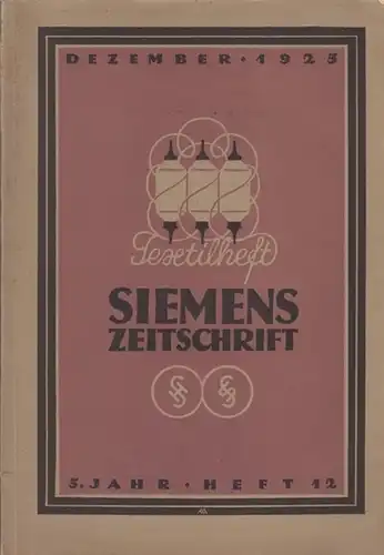 Literarisches Bureau der Siemens Schuckertwerke.   Fr. Heintzenberg (Red.).   Wilhelm Stiel / Fritz Schiebuhr / L. Kießling / Eberhard Baltz / A.. 