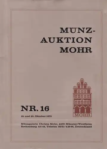 Münz-Auktion Mohr. Münzauktion Nr. 16 am 19. und 20. Oktober 1979. Versteigerung in Münster-Hiltrup, Waldhotel Krautkrämer
