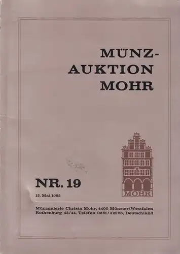 Mohr, Christa: Münz-Auktion Mohr. Münzauktion Nr. 19 am 15. Mai 1982. Versteigerung in Münster, Parkhotel Schloß Hohenfeld. 
