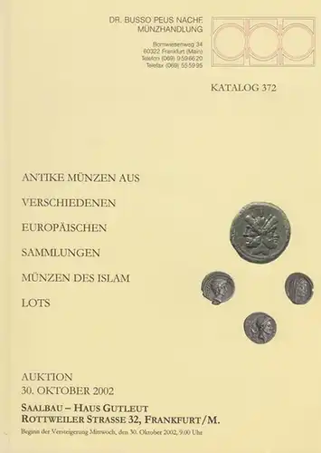 Katalog 372 - Antike Münzen aus verschiedenen europäischen Sammlungen, Münzen des Islam, Lots. Auktion am 30. Oktober 2002, Saalbau - Haus Gutleut, Frankfurt / M