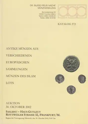 Peus Nachf., Busso: Katalog 372 - Antike Münzen aus verschiedenen europäischen Sammlungen, Münzen des Islam, Lots. Auktion am 30. Oktober 2002, Saalbau - Haus Gutleut, Frankfurt / M. 
