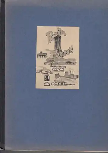 Industrieblatt.   Technik voran.   Illustrierte Technik.   Brüggemann, Heinrich: Berlin arbeitet! Vortragsreihe (1.   10. Abend) des Reichsbundes Deutscher Technik.. 