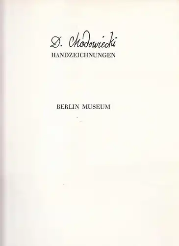 Friedrich II. - Chodowiecki, Daniel (1726 - 1801). - Irmgard Wirth (Begleittext): Handzeichnungen. Aus der Sammlung Axel Springer. 