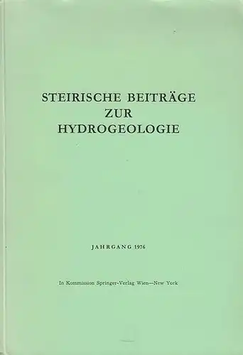 Steirische Beiträge zur Hydrogeologie - Josef Zötl (Schriftltg.). - Mit Beiträgen von R.Gospodaric & J.G.Zötl / M.Assadian/ R.Hohl: Steirische Beiträge zur Hydrogeologie. Jahrgang 1976, 28...