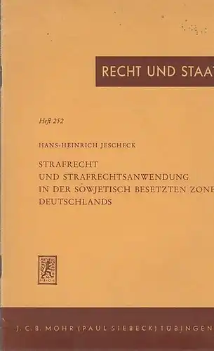Jescheck, Hans Heinrich: Strafrecht und Strafrechtsanwendung in der sowjetisch besetzten Zone Deutschlands. (= Recht und Staat in Geschichte und Gegenwart. Eine Sammlung von Vorträgen und.. 