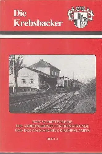 Kirchenlamitz. - Heinrich Meyer / Werner Bergmann / Hans Benker (Autoren): Die Krebsbacker. Enthält: Heinrich Meyer - Die Lokalbahn Ost / Werner Bergmann - Von...