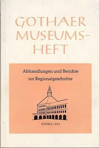 Gotha.   Fickenscher, H. / Raschke, H. / Siegert, H. / Müller, D.W. / Steguweit, W. (Autoren): Abhandlungen und Berichte zur Regionalgeschichte. Enthält: Fickenscher.. 