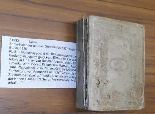 Berlinkalender. - Friedrich Buchholz / Ludwig Tieck (Autoren): Berlin-Kalender auf das Gemein-Jahr 1827. Hrsg. v. d. Kön. Preuß. Kalender-Deputation. 