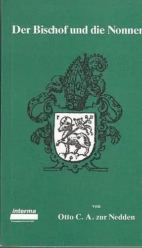 Nedden, Otto C.A. zur: Der Bischof und die Nonnen.  Schauspiel in 5 Akten mit anschließendem Satyrspiel. 