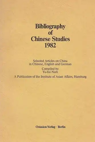 Compiled by Yu-hsi Nieh: Bibliography of Chinese Studies 1982.   Selected Articles on China in Chinese, English and German.  Compiled by Yu-hsi Nieh.  A Publication of the Institute of Asian Affairs, Hamburg. 