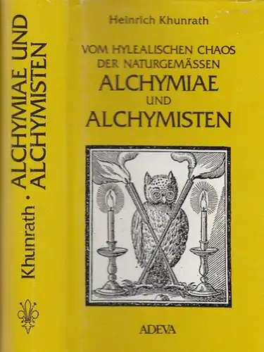 Khunrath, Heinrich (Einführung Elmar R.Gruber): Vom hylealischen, das ist / Pri-Materialischen Catholischen oder allgemeinen natürlichen Chaos, der naturgemässen Alchymiae und Alchymisten. 