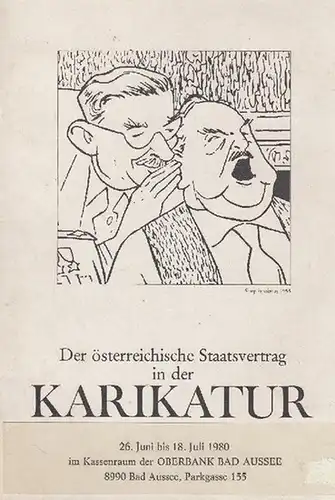 Staininger, Otto (Red.). - (Eigentümer / Hrsg. / Verleger : Gesellschaft bildender Künstler Österreichs): Der österreichische Staatsvertrag in der KARIKATUR.  Ausstellung vom 26. Juni bis 18. Juli 1980. 