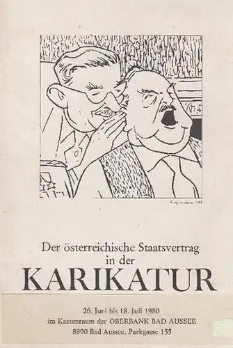 Staininger, Otto (Red.). - (Eigentümer / Hrsg. / Verleger : Gesellschaft bildender Künstler Österreichs): Der österreichische Staatsvertrag in der KARIKATUR.  Ausstellung vom 26. Juni bis 18. Juli 1980.