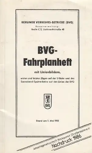 Berliner Verkehrs-Betriebe (BVG): BVG - Fahrplanheft mit Linienbildern, ersten und letzten Zügen auf der U-Bahn und des Sonnabend-Spätverkehrs auf den Linien der BVG Stand am 1. Mai 1951. 
