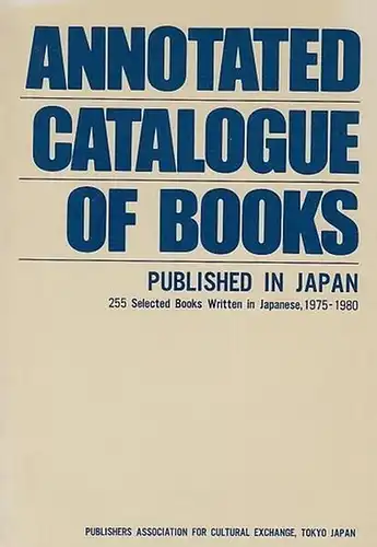 Puplishers Association For Cultural Exchange: Annotated Catalogue of Books Published in Japan. 1975 - 1980. 