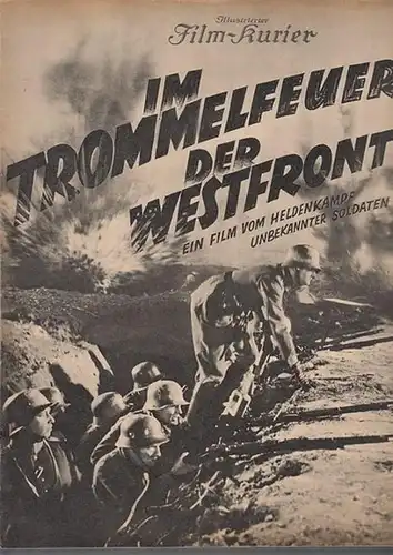 Filmkurier.   Hermann Weist (verantwortlich für den Inhalt): Im Trommelfeuer der Westfront. Illustrierter Film  Kurier Nr. 2450. Ein Film vom Heldenkampf unbekannter Soldaten.. 