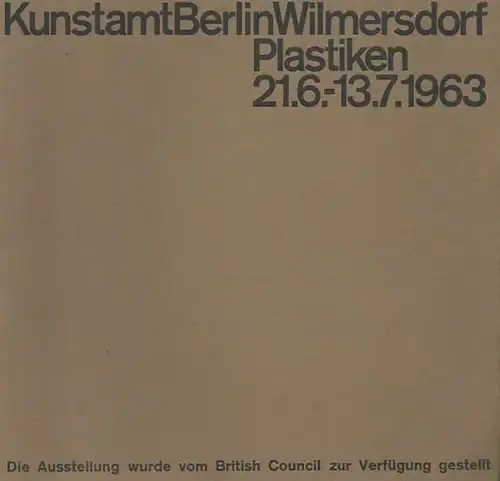 Adams, Robert und Hubert Dalwood: Katalog der Ausstellung von Robert Adams und Hubert Dalwood im Kunstamt Berlin Wilmersdorf: Plastiken vom 21 .6. - 13. 7. 1963. Mit Texten von Dietrich Mahlow und Norbert Lynton. 