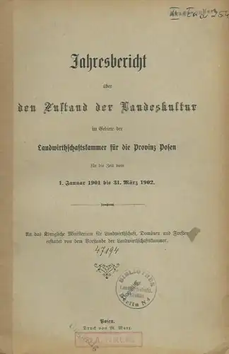 Jahresbericht über den Zustand der Landeskultur im Gebiete der Landwirthschaftskammer für die Provinz Posen für die Zeit vom 1. Januar 1901 bis 31. März 1902.. 