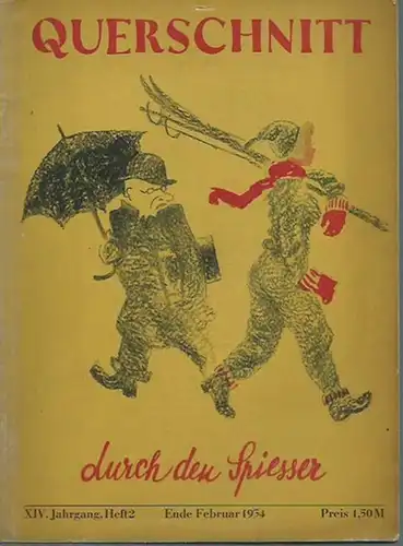 Querschnitt, Der. - Bertall, Conrady, Daumier, Gavarni, Grossmann, Luft, Nowak, Pahlitzsch, Rowlandson, Schäfer-Ast, Starke, Werth, Wolfes, Wollwage: Der Querschnitt. Jahrgang XIV, Heft 2, Ende Februar 1934. Querschnitt durch den Spiesser.