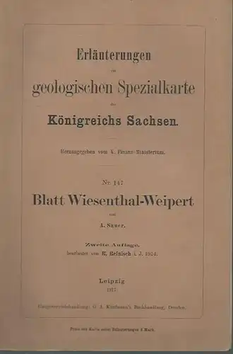 Wiesenthal - Weipert. - Sauer, A: Erläuterungen zur geologischen Spezialkarte des Königreichs Sachsen. Nr. 147: Blatt Wiesenthal-Weipert. Herausgegeben von K. Finanz-Ministerium. 