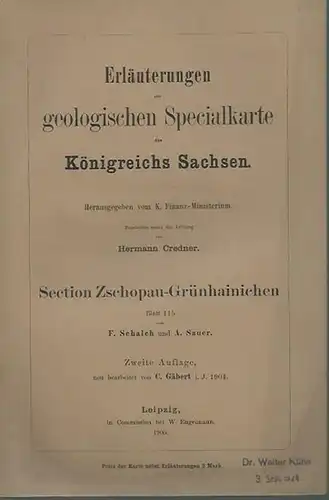 Zschopau - Grünhainichen. - Schalch, F. und A. Sauer: Erläuterungen zur geologischen Specialkarte des Königreichs Sachsen. Blatt 115: Section Zschopau-Grünhainichen. Herausgegeben von K. Finanz-Ministerium. Bearbeitet von Hermann Credner. 