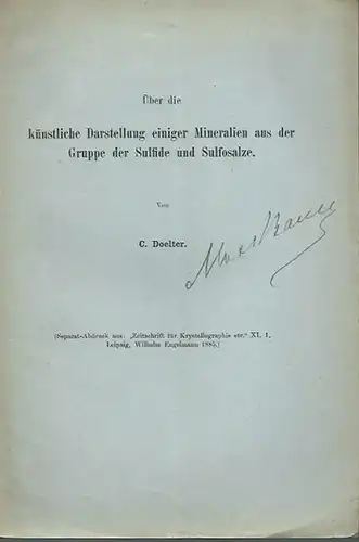 Doelter, C: Über die künstliche Darstellung einiger Mineralien aus der Gruppe der Sulfide und Sulfosalze. Separat-Abdruck aus 'Zeitschrift für Kristallographie usw. Band XI, 1. 