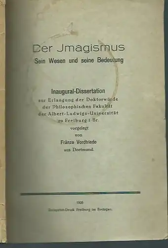 Vordtriede, Fränze: Der Imagismus. Sein Wesen und seine Bedeutung. Dissertation an der Albert-Ludwigs-Universität zu Freiburg i. B., 1935. 