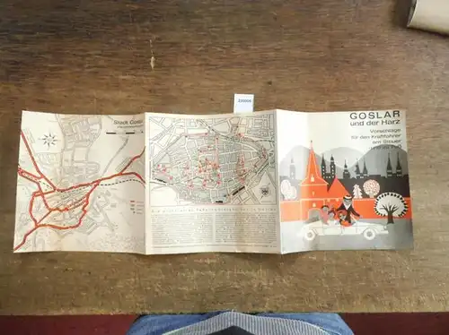 Goslar: Goslar und der Harz. Vorschläge für den Kraftfahrer am Steuer - und zu Fuß. Herausgeber: Fremdenverkehrsamt Goslar. Graphische Gestaltung: H. u. S. Thate. 