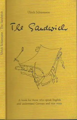 Schürmann, Ulrich: The Sandwich. A book for those who speak English and understand German und vice versa. 