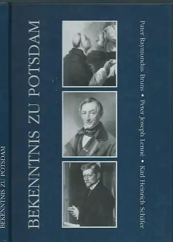 Potsdam. - Adler, Gert u. a. (Herausgeber). - Raymundus Bruns (1706 - 1780), Peter Joseph Lenne (1789 - 1866), Karl Heinrich Schäfer (1871 - 1945):...