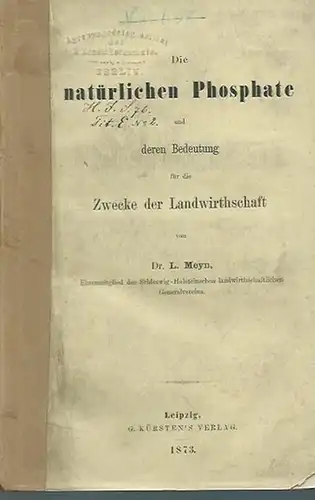 Meyn, L: Die natürlichen Phosphate und deren Bedeutung für die Zwecke der Landwirthschaft. 