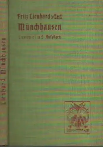 Lienhard, Fritz (1865 - 1929): Münchhausen. Ein Lustspiel in drei Aufzügen. 