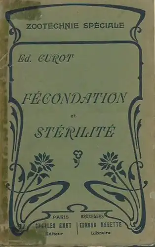 Curot, Ed: Fecondation et Sterilite dans les especes domestiques. (= Zootechnie speciale). 