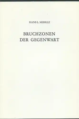 Schneider, Ernst. - Merkle, Hans: Bruchzonen der Gegenwart. Vortrag zum 75. Geburtstag von Ernst Schneider. 