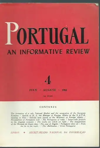 Portugal: Portugal. 5th year. Heft 4 / July, August 1961.  An informative review. From the contents: The formation of a sole National market and the integration of the european economy / Great portuguese: Sa da Bandeira. 