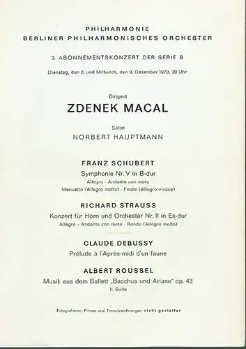 Philharmonie, Berliner Philharmonisches Orchester: 3. Abonnementskonzert der Berliner Philharmonie, Serie B vom 8. und 9. Dezember 1970. Dirigent: Zdenek Macal. Solist: Norbert Hauptmann. Auf dem Programm: Franz Schubert - Symphonie Nr. V in B-dur / Richa