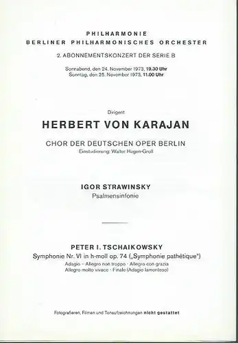 2. Abonnementskonzert der Berliner Philharmonie, Serie B vom  24. und 25. November 1973. Dirigent: Herbert von Karajan. Chor der Deutschen Oper Berlin, Einstudierung: Walter Hagen-Groll. Auf dem Programm: Igor Strawinsky - Psalmensinfonie / Peter I. Tscha