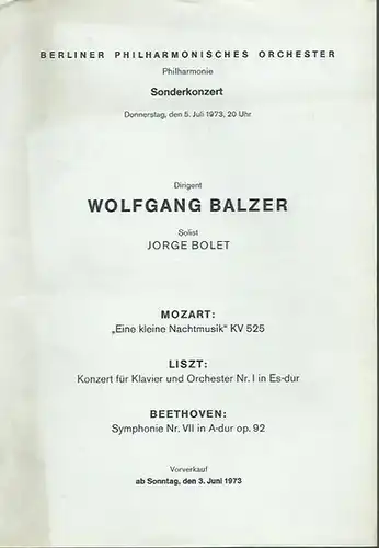 Philharmonie, Berliner Philharmonisches Orchester: Philharmonie. Sonderkonzert am 5. Juli 1973. Dirigent: Wolfgang Balzer. Solist: Jorge Bolet. Auf dem Programm: Mozart - Eine kleine Nachtmusik KV...