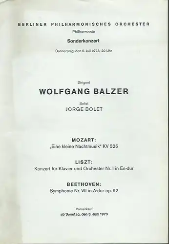 Philharmonie, Berliner Philharmonisches Orchester: Philharmonie. Sonderkonzert am 5. Juli 1973. Dirigent: Wolfgang Balzer. Solist: Jorge Bolet. Auf dem Programm: Mozart   Eine kleine Nachtmusik.. 