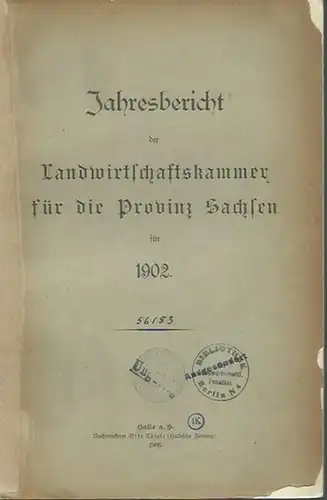 Landwirtschaftskammer für die Provinz Sachsen: Jahresbericht der Landwirtschaftskammer für die Provinz Sachsen für 1902. 