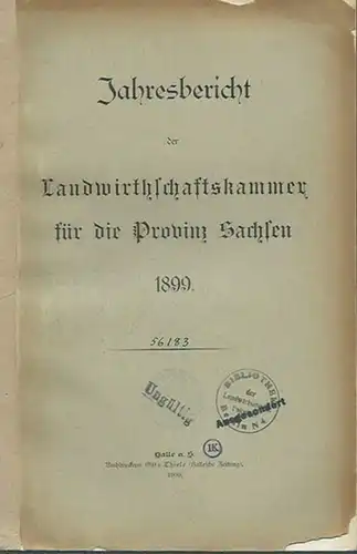 Sachsen: Jahresbericht der Landwirtschaftskammer für die Provinz Sachsen für 1899. 
