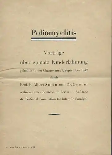 Sabin, Albert und Dr. Gucker: Poliomyelitis. Vorträge über spinale Kinderlähmung gehalten in der Charite am 29. September 1947 während eines Besuches in Berlin im Auftrage der National Foundation for Infantile Paralysis. Übersetzt von E. E. Schwarz. 