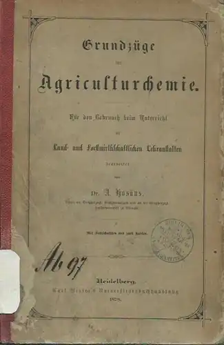 Hosäus, A: Grundzüge der Agriculturchemie. Für den Gebrauch beim Unterricht an Land- und Forstwirthschaftlichen Lehranstalten. 